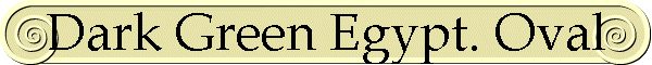 Dark Green Egyptian Oval